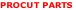 PROCUT PARTS